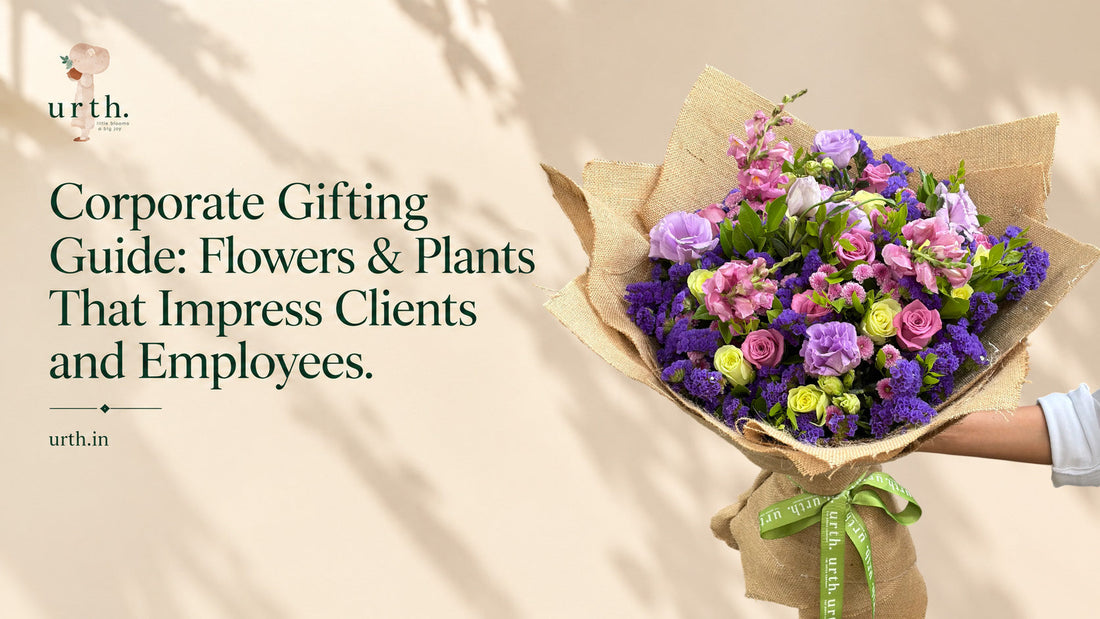 Corporate Gifting Guide: Flowers & Plants That Impress Clients and Employees